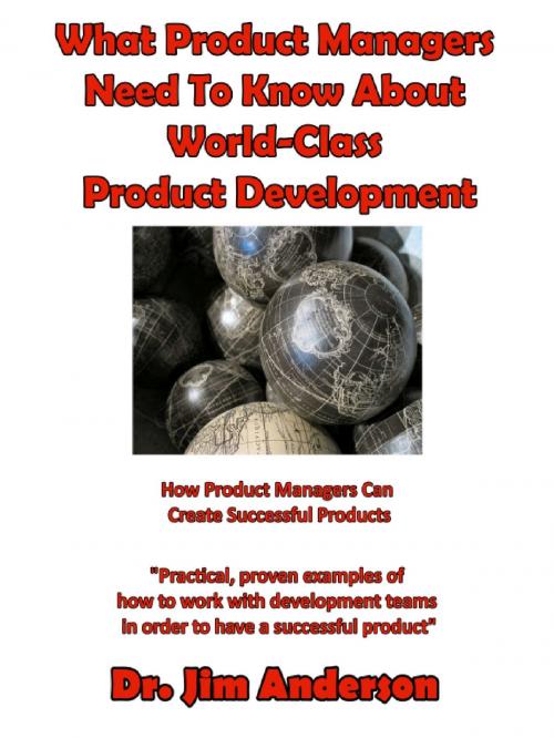 Cover of the book What Product Managers Need To Know About World-Class Product Development by Jim Anderson, Jim Anderson