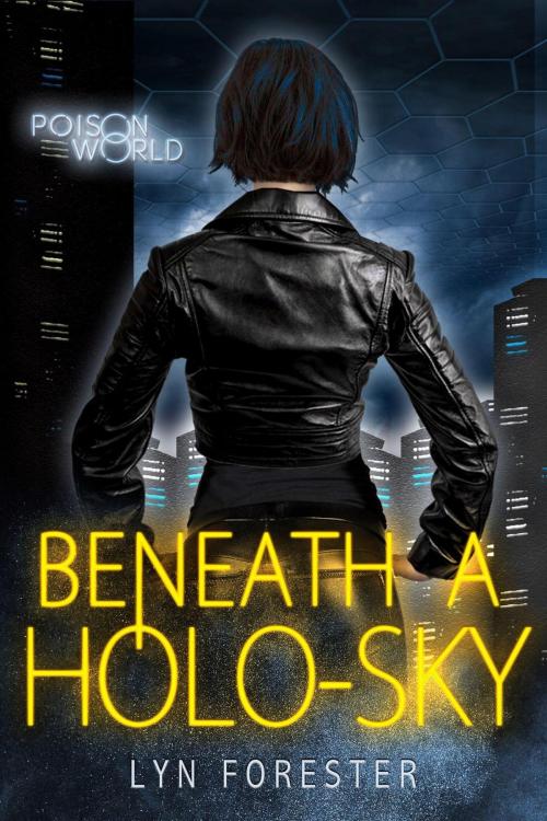 Cover of the book Beneath a Holo-Sky by Lyn Forester, Stacks Creation