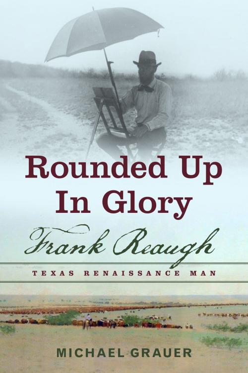 Cover of the book Rounded Up in Glory by Michael Grauer, University of North Texas Press