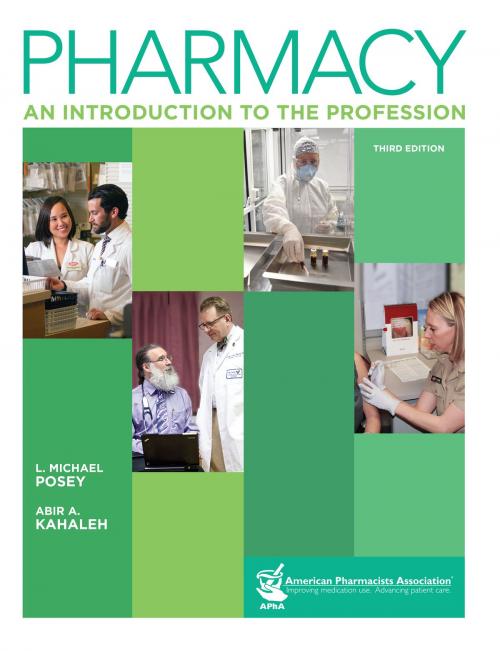 Cover of the book Pharmacy: An Introduction to the Profession, 3e by L. Michael Posey, BSPharm, MA, Abir A. Kahaleh, BSPharm, MS, PhD, MPH, American Pharmacists Association