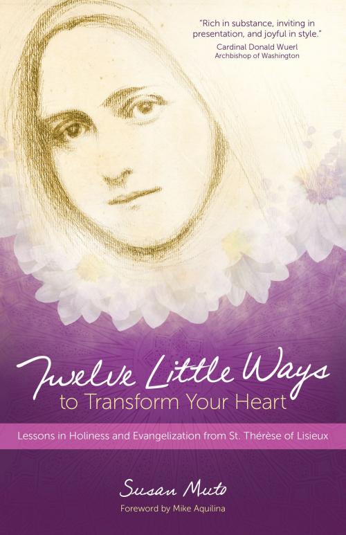 Cover of the book Twelve Little Ways to Transform Your Heart by Susan Muto, Ave Maria Press