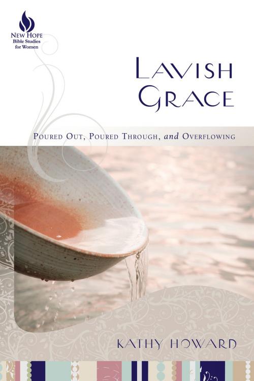 Cover of the book Lavish Grace by Kathy Howard, New Hope Publishers