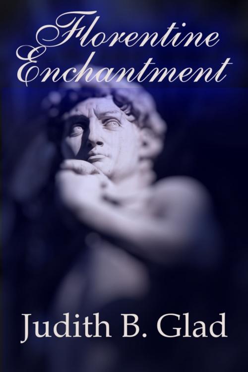 Cover of the book Florentine Enchantment by Judith B. Glad, Uncial Press