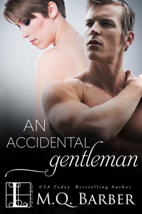Cover of the book An Accidental Gentleman by M.Q. Barber, Lyrical Press