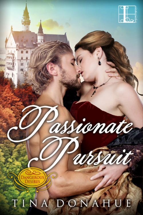 Cover of the book Passionate Pursuit by Tina Donahue, Lyrical Press