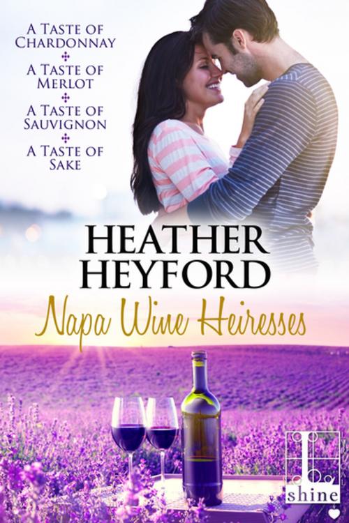 Cover of the book The Napa Wine Heiresses Boxed Set by Heather Heyford, Lyrical Press