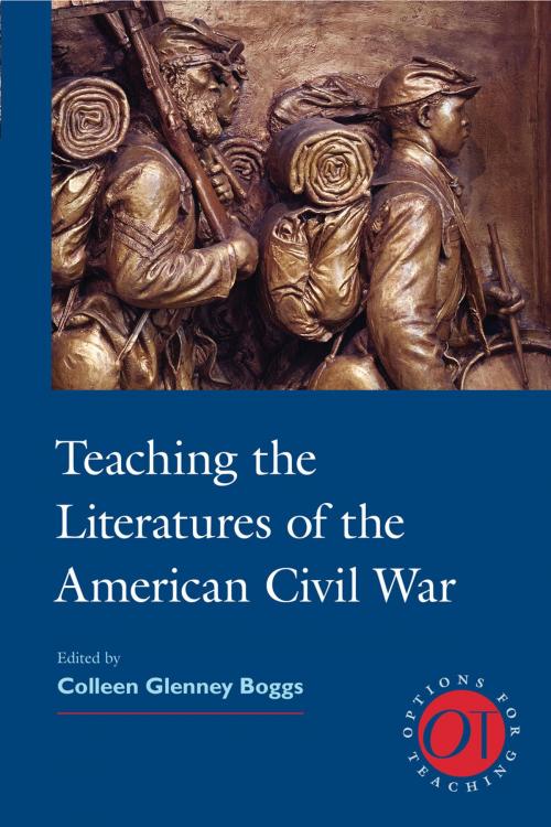 Cover of the book Teaching the Literatures of the American Civil War by , The Modern Language Association of America