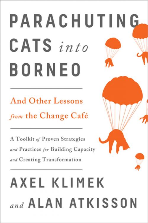 Cover of the book Parachuting Cats into Borneo by Axel Klimek, Alan AtKisson, Chelsea Green Publishing