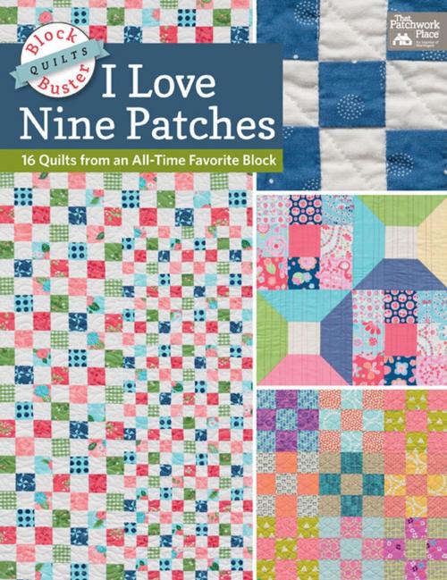 Cover of the book Block-Buster Quilts - I Love Nine Patches by Karen M. Burns, Martingale