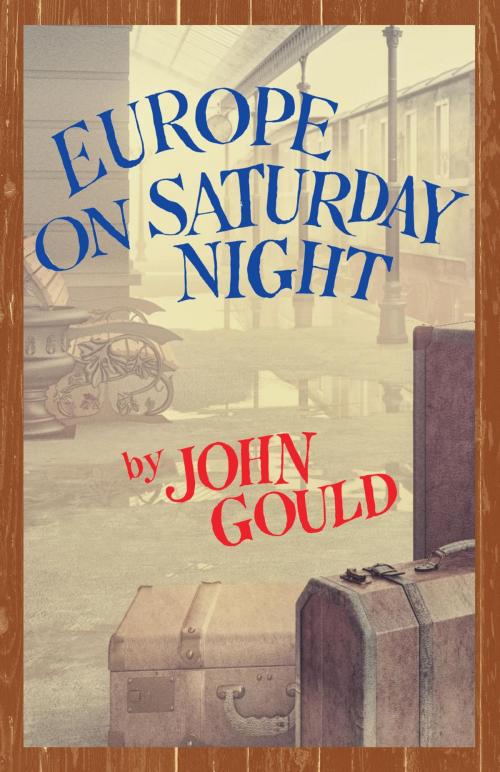 Cover of the book Europe on Saturday Night by John Gould, Down East Books