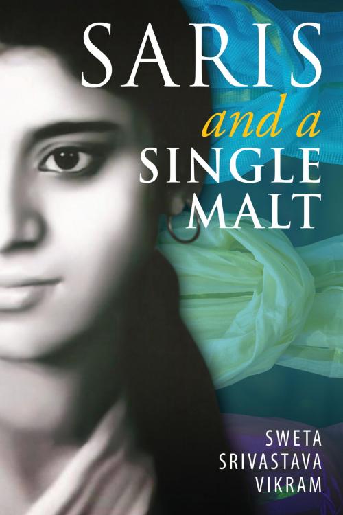 Cover of the book Saris and a Single Malt by Sweta Srivastava Vikram, Loving Healing Press