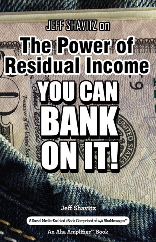 Cover of the book Jeff Shavitz on The Power of Residual Income by Shavitz, Jeff, Happy About