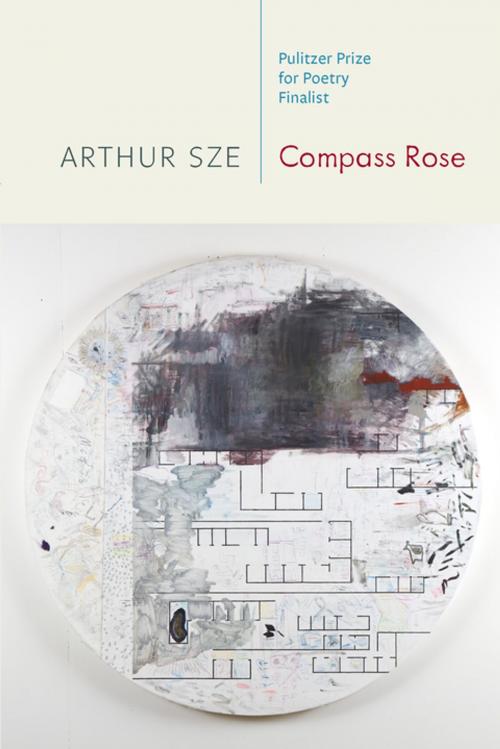 Cover of the book Compass Rose by Arthur Sze, Copper Canyon Press
