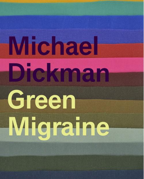 Cover of the book Green Migraine by Michael Dickman, Copper Canyon Press