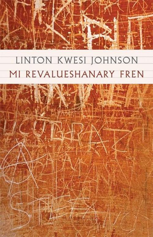 Cover of the book Mi Revalueshanary Fren by Linton Kwesi Johnson, Copper Canyon Press