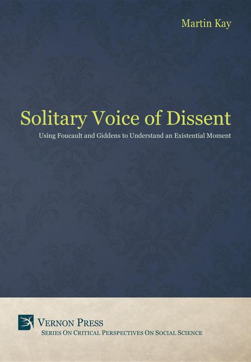 Cover of the book The Solitary Voice of Dissent by Martin Kay, Vernon Art and Science Inc.