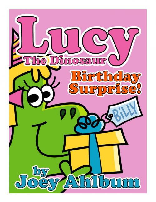 Cover of the book Lucy the Dinosaur: Birthday Surprise! by Joey Ahlbum, Frederator Books LLC