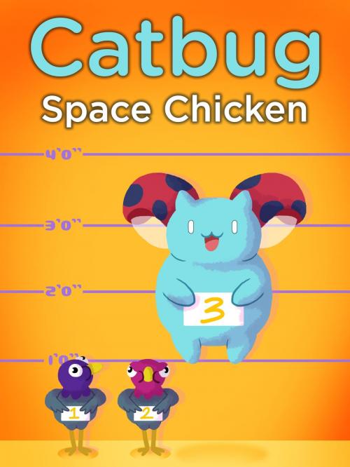 Cover of the book Catbug: Space Chicken! by Jason James Johnson, Frederator Books LLC