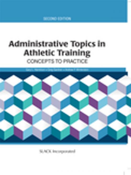 Cover of the book Administrative Topics in Athletic Training by , SLACK Incorporated