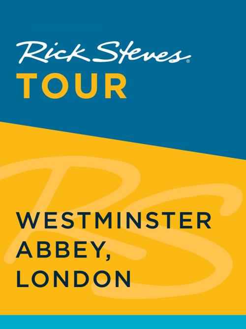 Cover of the book Rick Steves Tour: Westminster Abbey, London by Rick Steves, Gene Openshaw, Avalon Publishing