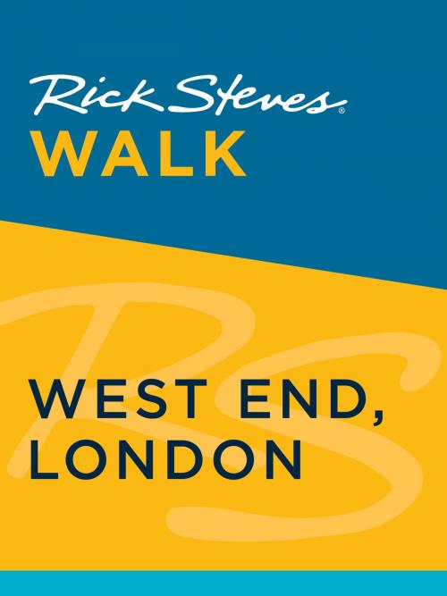 Cover of the book Rick Steves Walk: West End, London by Rick Steves, Gene Openshaw, Avalon Publishing