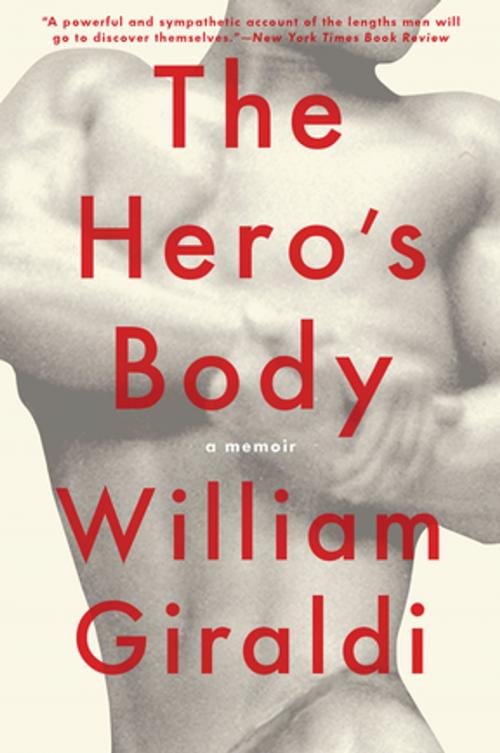 Cover of the book The Hero's Body: A Memoir by William Giraldi, Liveright