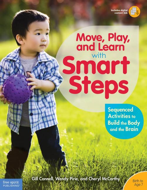 Cover of the book Move, Play, and Learn with Smart Steps by Gill Connell, Cheryl McCarthy, Wendy Pirie, M.H.Sc., Free Spirit Publishing