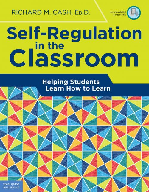 Cover of the book Self-Regulation in the Classroom by Richard M. Cash, Ed.D., Free Spirit Publishing