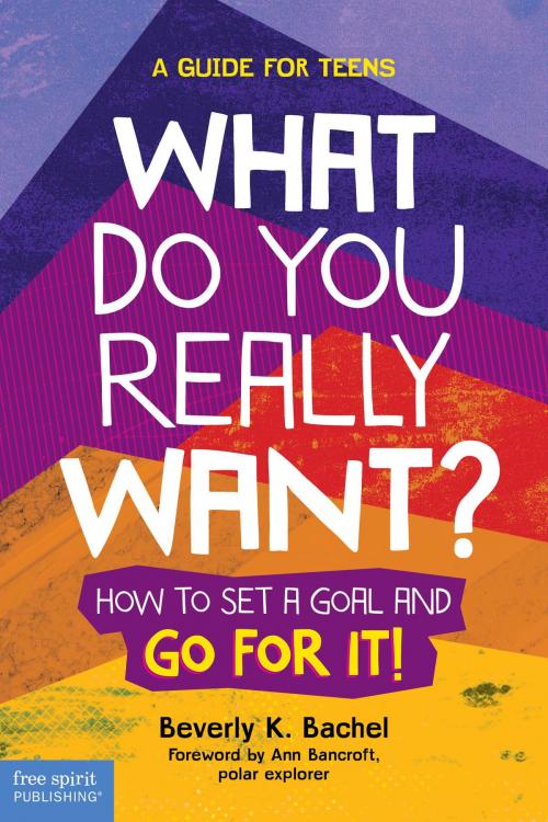 Cover of the book What Do You Really Want? by Beverly K. Bachel, Free Spirit Publishing