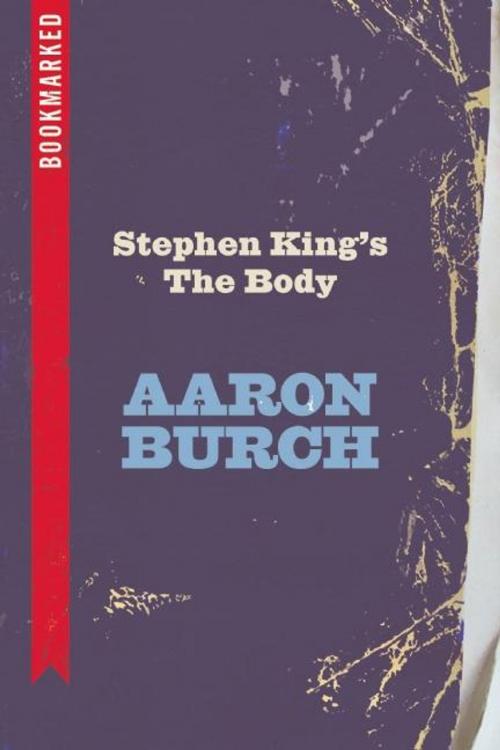 Cover of the book Stephen King's The Body: Bookmarked by Aaron Burch, Ig Publishing