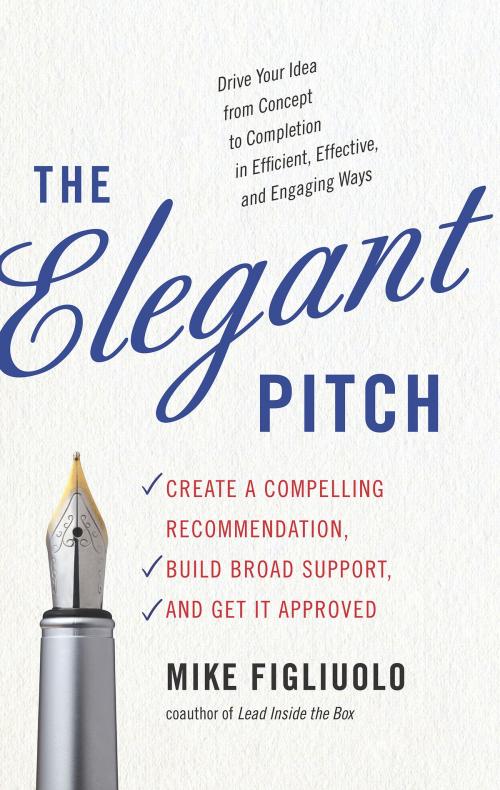 Cover of the book The Elegant Pitch by Mike Figliuolo, Red Wheel Weiser