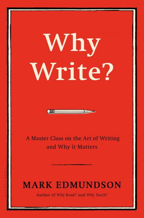 Cover of the book Why Write? by Mark Edmundson, Bloomsbury Publishing