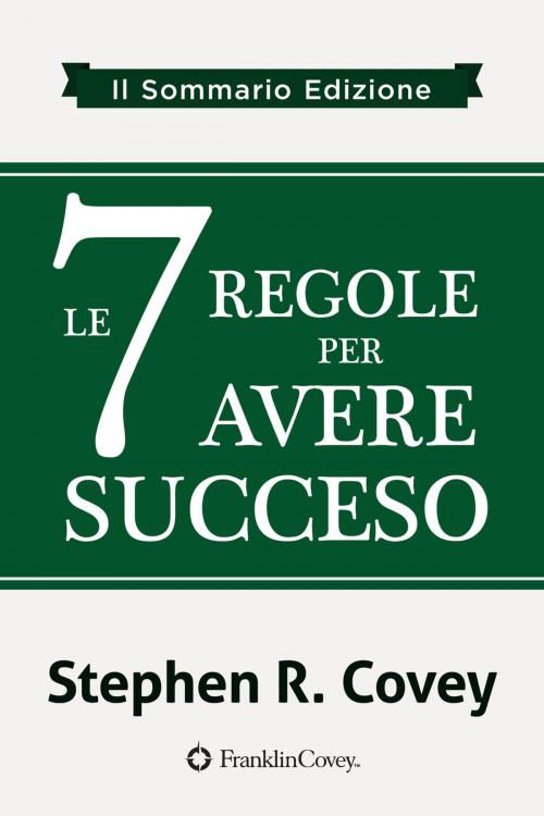 Cover of the book le 7 Regole per Avere Succeso by Stephen Covey, Mango Media