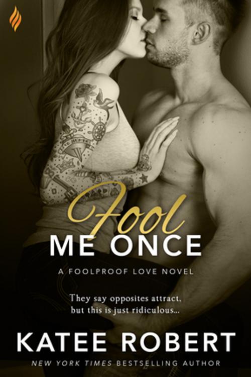 Cover of the book Fool Me Once by Katee Robert, Entangled Publishing, LLC