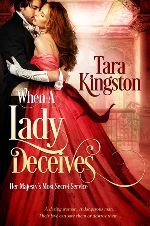 Cover of the book When a Lady Deceives by Tara Kingston, Entangled Publishing, LLC