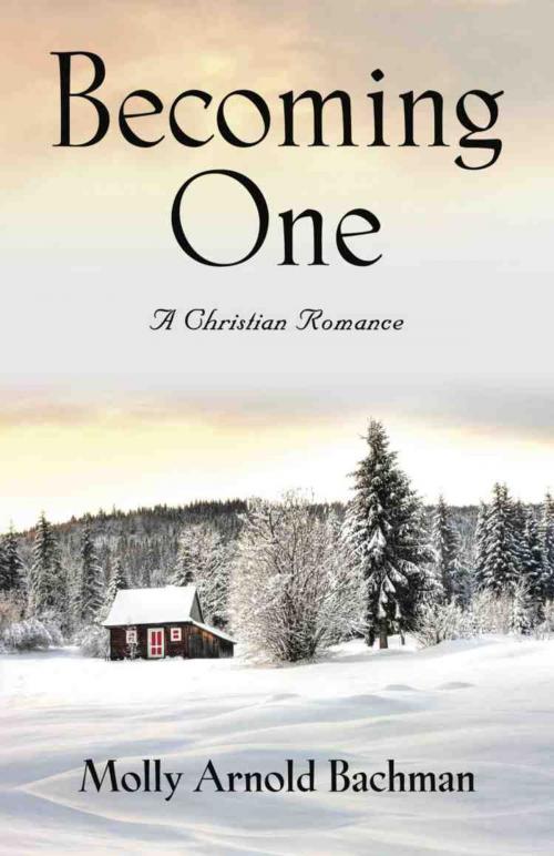 Cover of the book Becoming One by Molly Arnold Bachman, BookLocker.com, Inc.
