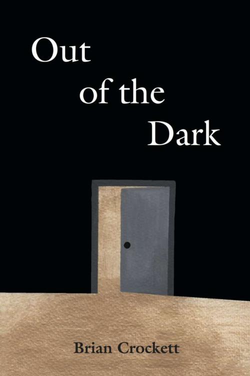 Cover of the book Out of the Dark by Brian Crockett, BookLocker.com, Inc.