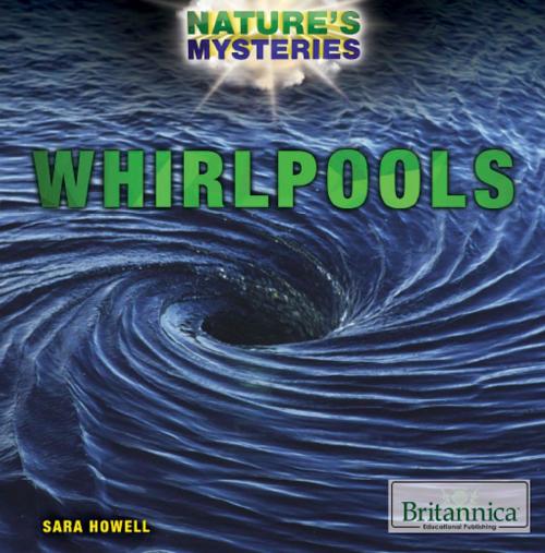 Cover of the book Whirlpools by Sara Howell, Britannica Educational Publishing