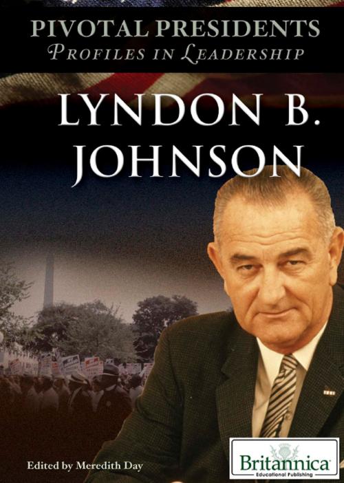 Cover of the book Lyndon B. Johnson by Meredith Day, Britannica Educational Publishing