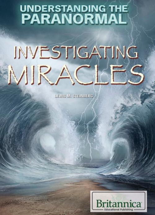 Cover of the book Investigating Miracles by Lewis Steinberg, Britannica Educational Publishing