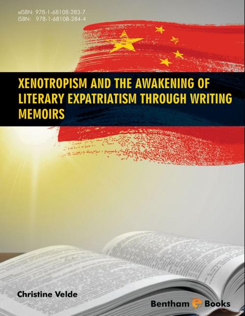 Cover of the book Xenotropism and the Awakening of Literary Expatriatism through Writing Memoirs Volume: 1 by Christine  Velde, Bentham Science Publishers