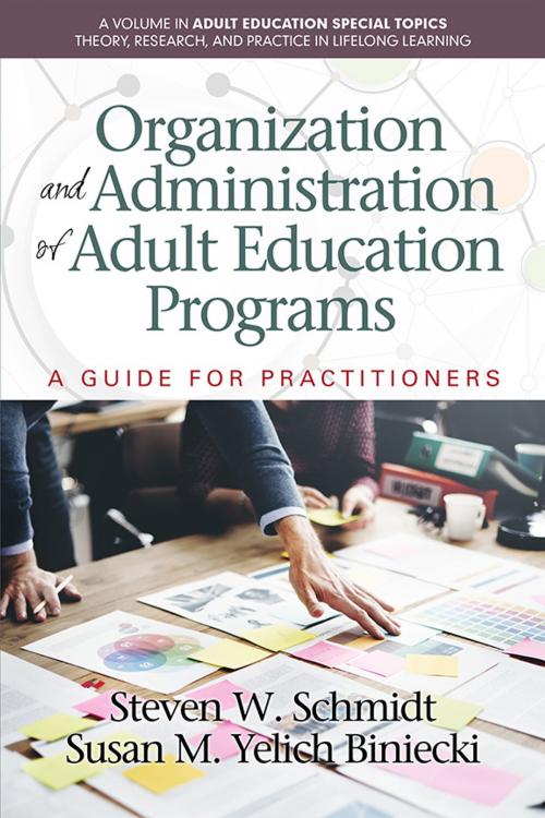 Cover of the book Organization and Administration of Adult Education Programs by Steven W. Schmidt, Susan M. Yelich Biniecki, Information Age Publishing