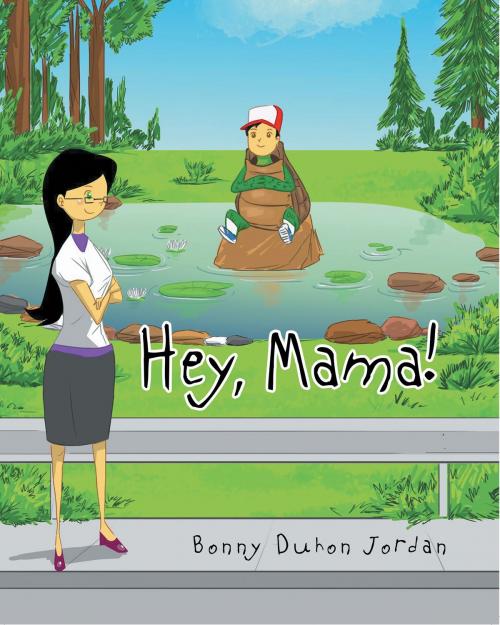 Cover of the book Hey Mama by Bonny Duhon Jordan, Christian Faith Publishing