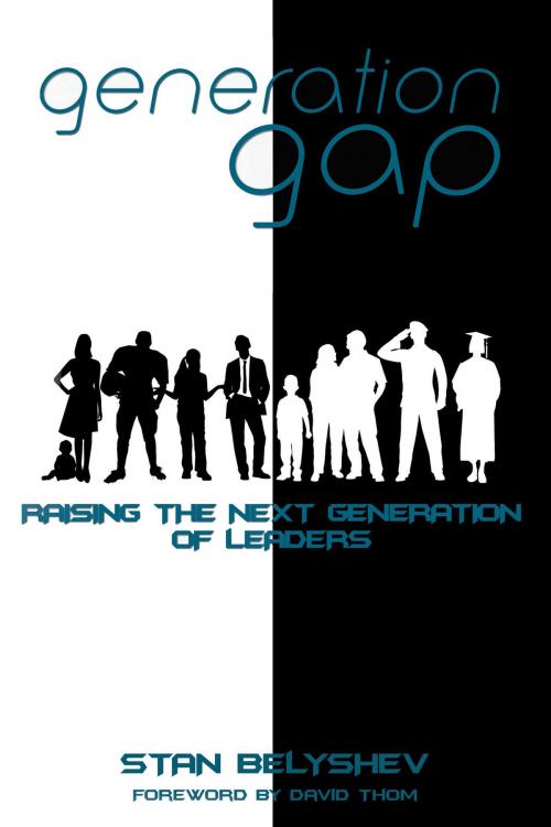 Cover of the book Generation Gap: Raising the Next Generation of Leaders by Stan Belyshev, Christian Faith Publishing