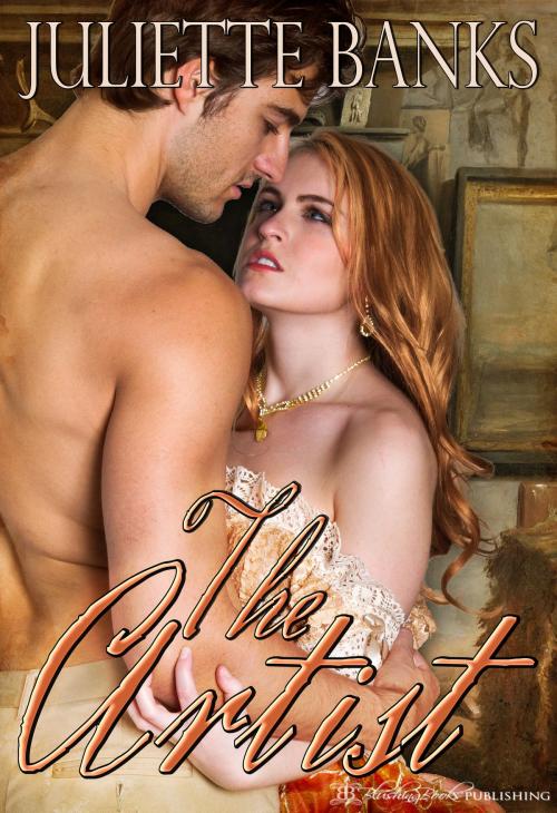 Cover of the book The Artist by Juliette Banks, Blushing Books Publications
