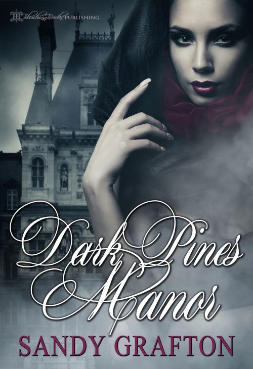 Cover of the book Dark Pines Manor by Sandy Grafton, Blushing Books Publications