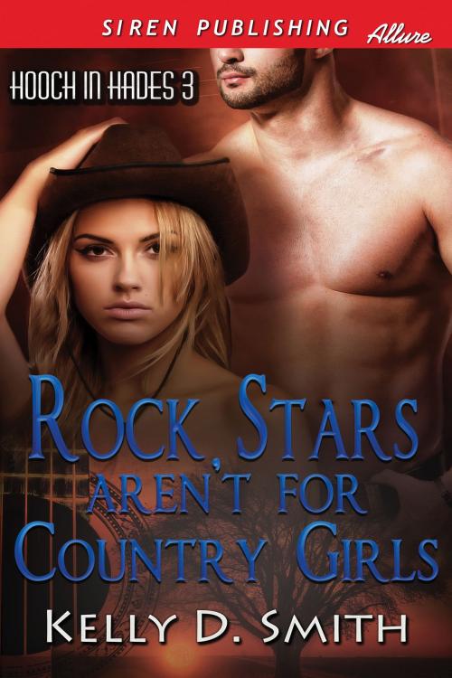Cover of the book Rock Stars Aren't for Country Girls by Kelly D. Smith, Siren-BookStrand