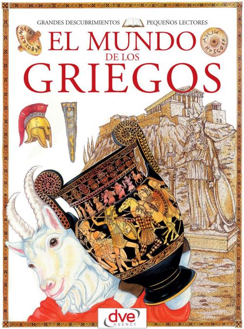 Cover of the book El mundo de los griegos by Francesca Chiapponi, Renzo  Barsotti, De Vecchi