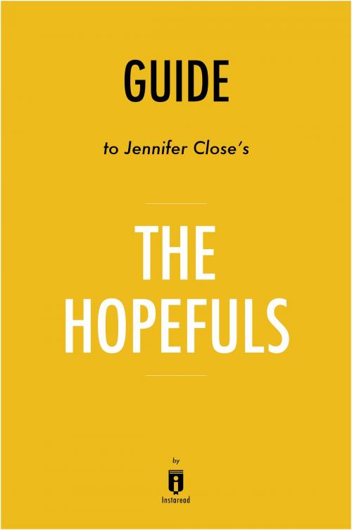 Cover of the book Guide to Jennifer Close’s The Hopefuls by Instaread by Instaread, Instaread
