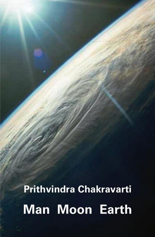 Cover of the book Man Moon Earth by Prithvindra Chakravarti, Ginninderra Press